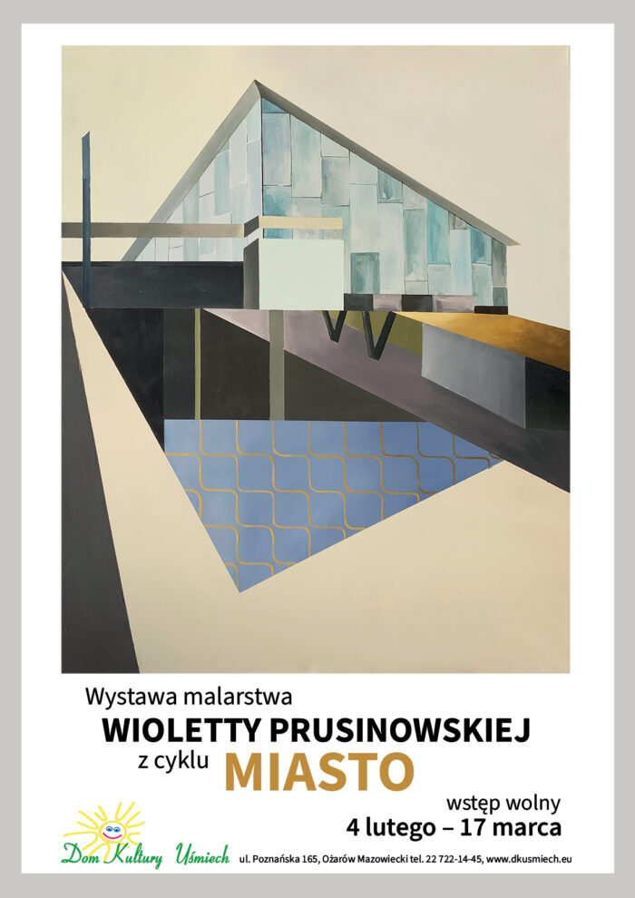 Plakat - wystawa prac Wioletty Prusinowskiej w Domu Kultury Uśmiech 