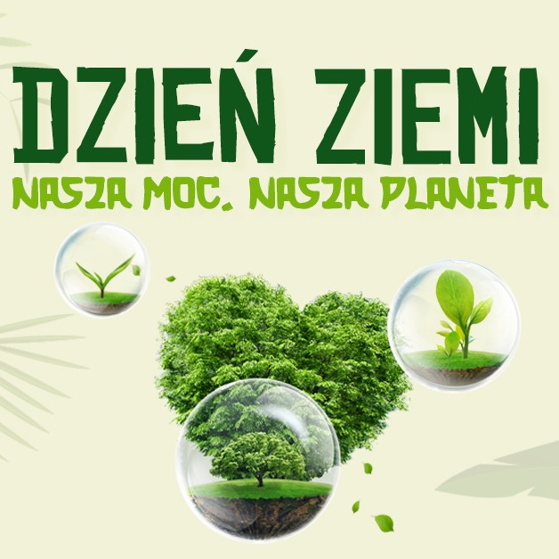 [BRONISZE] Obchody Dnia Ziemi w Filii Bronisze: Nasza Moc, Nasza Planeta